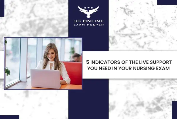 5 Signs You Need Live Support for Your Nursing Exam Prep