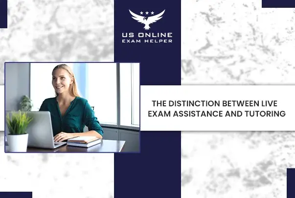 Live Exam Help vs. Tutoring: What’s the Difference and Which One Do You Need?