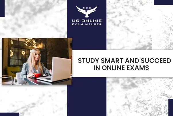Study Smart and Succeed in Online Exams